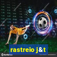 rastreio j&t